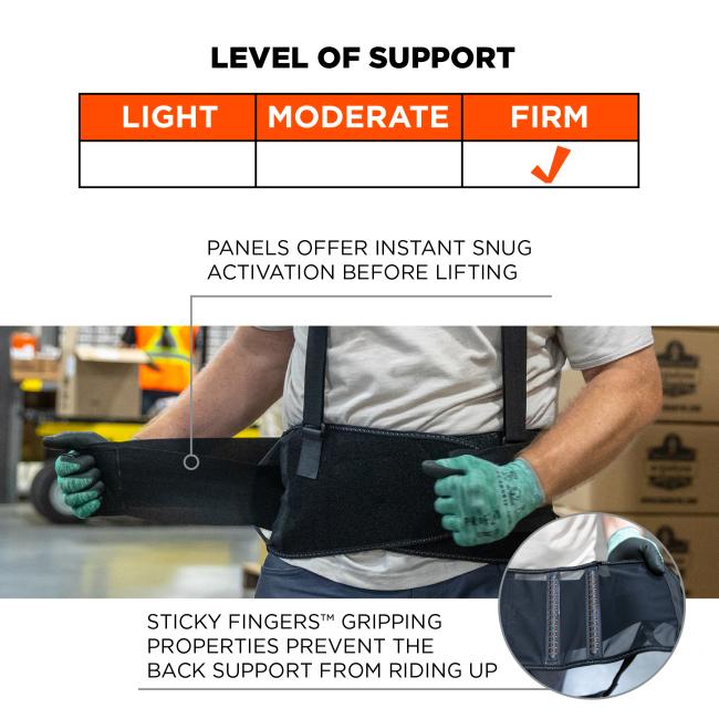Firm level of support: panels offer instant snug activation before lifting. Sticky Fingers gripping properties prevent the back support from riding up