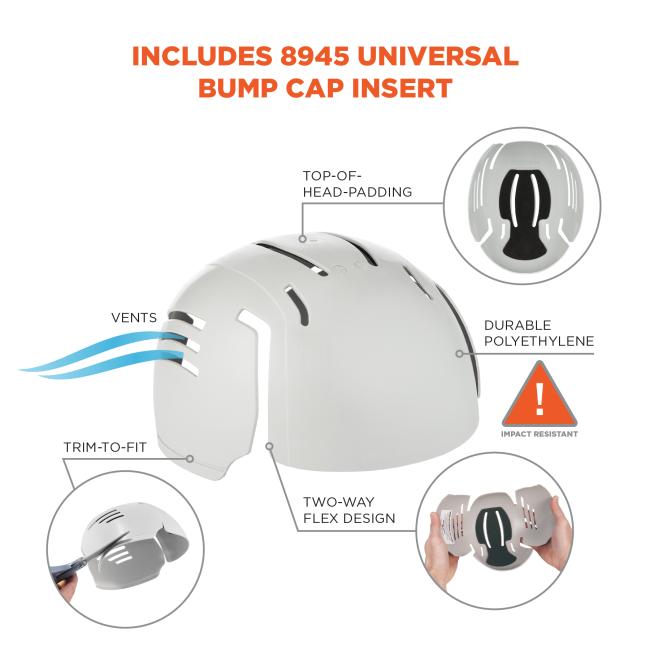 Includes 8945 Universal Bump Cap Insert: Features a durable polyethylene design with top-of-head padding, vents for airflow, a trim-to-fit option, and a two-way flex design.