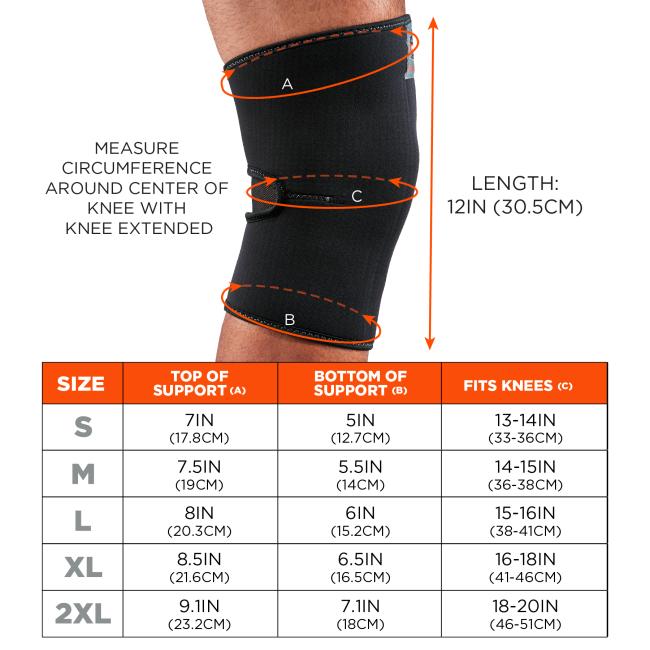 Small (S): Top of Support 7IN (17.8CM), Bottom of Support 5IN (12.7CM), Fits Knees 13-14IN (33-36CM). Medium (M): Top of Support 7.5IN (19CM), Bottom of Support 5.5IN (14CM), Fits Knees 14-15IN (36-38CM). Large (L): Top of Support 8IN (20.3CM), Bottom of Support 6IN (15.2CM), Fits Knees 15-16IN (38-41CM). Extra Large (XL): Top of Support 8.5IN (21.6CM), Bottom of Support 6.5IN (16.5CM), Fits Knees 16-18IN (41-46CM). 2X Large (2XL): Top of Support 9.1IN (23.2CM), Bottom of Support 7.1IN (18CM), Fits Knees 18