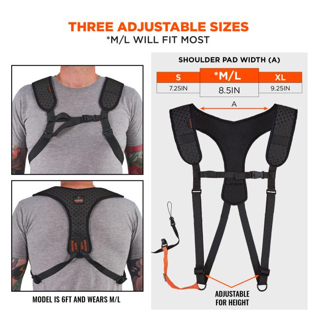 Three Adjustable Sizes: M/L fits most. Shoulder pad width for S is 7.25IN, for M/L is 8.5IN, and for XL is 9.25IN. The harness is adjustable for height. The model shown is 6ft tall and wears M/L.