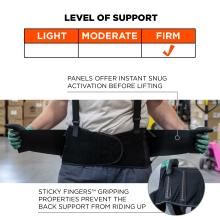 Firm level of support: panels offer instant snug activation before lifting. Sticky Fingers gripping properties prevent the back support from riding up