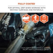 Fully coated: For optimal grip when working with wet/oily surfaces and materials. Features reinforced thumb saddle, oil/water resistance, and WSX™ wet surface grip. Dual-layer WSX™ nitrile-coated palm + anti-slip nitrile layer.